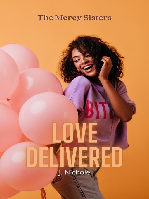 Title details for Love Delivered by J. Nichole - Available